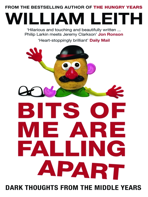 Title details for Bits of me are falling apart by William Leith - Available